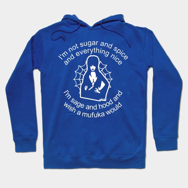 IM NOT SUGAR AND SPICE Hoodie by MarkBlakeDesigns